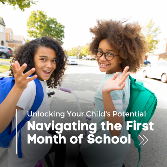 Unlocking Your Child's Potential: Navigating the First Month of School