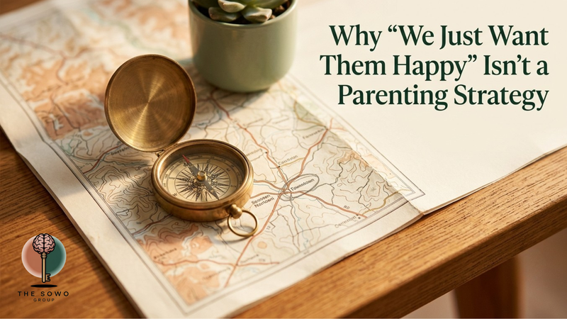 Why “We Just Want Them Happy” Isn’t a Parenting Strategy