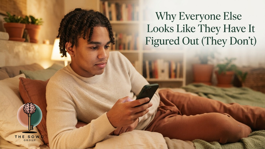 Why Everyone Else Looks Like They Have It Figured Out (They Don’t)